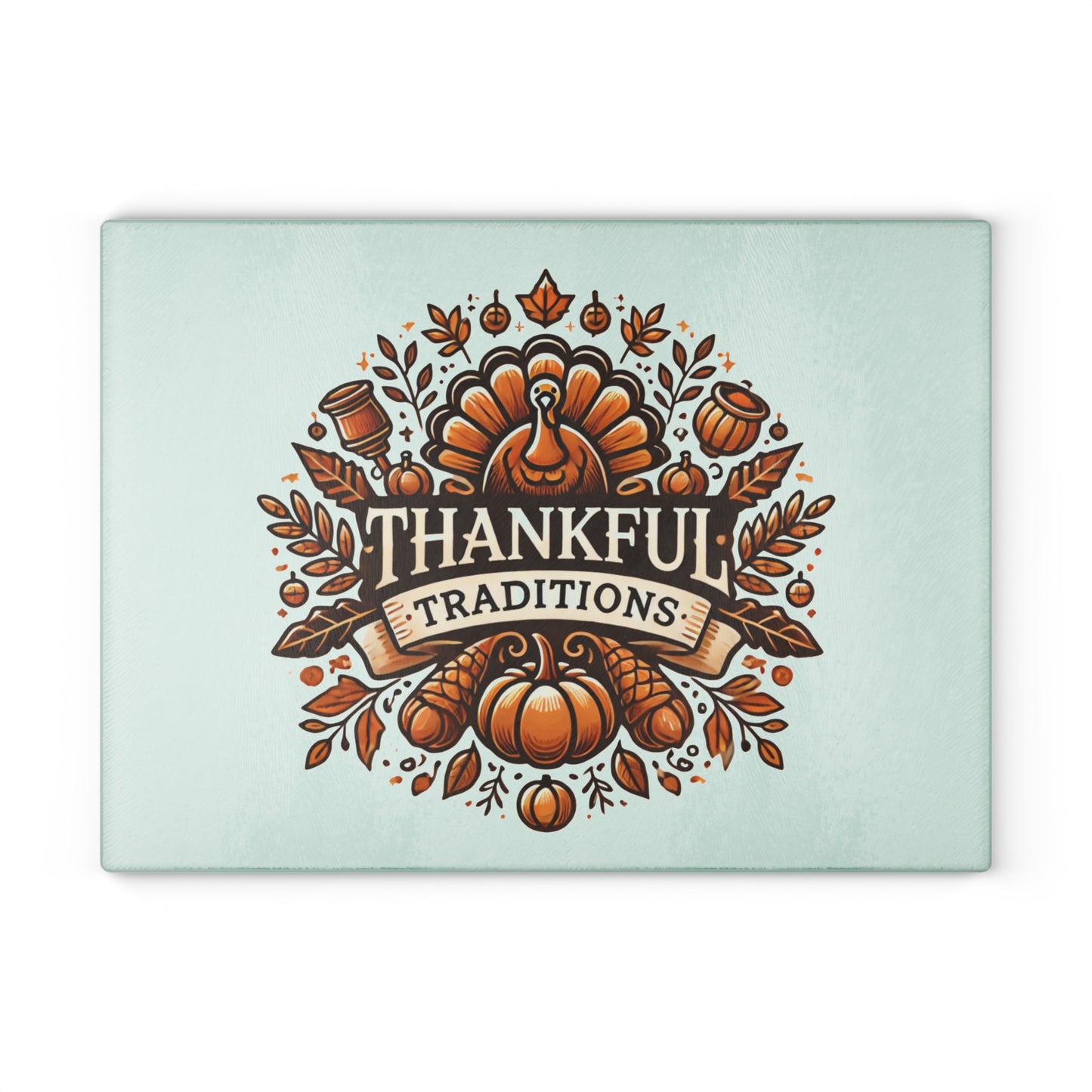 Thankful Traditions: Thanksgiving Glass Cutting Board